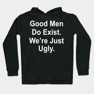 Still Exist We'Re Just Ugly Hoodie